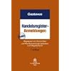 Handelsregister-Anmeldungen: Wegweiser mit �bersichten und Rechtsprechungs-Leits�tzen zum Registerrecht im HGB, GmbHG, AktG, UmwG, FGG