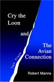 Cry the Loon and The Avian Connection: Two Plays