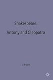 Shakespeare - Antony and Cleopatra : a casebook