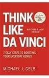 Think like Da Vinci : 7 easy steps to boosting your everyday genius