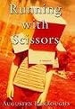 Running With Scissors A Memoir