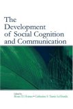 Development of Social Cognition and Communication