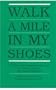 Walk a Mile in My Shoes: A Book about Biological Parents for Foster Parents and Social Workers