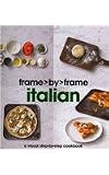 Italian: A Visual Step-by-step Cookbook (Frame By Frame)