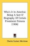 Who's It in America: Being a Sort O' Biography of Certain Prominent Persons (1906)