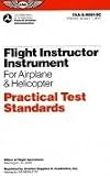 Flight Instructor Instrument for Airplane & Helicopter Practical Test Standards: FAA-S-8081-9C (Practical Test Standards series)
