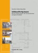 Schlüsselfertig bauen: Mit dem Fertighausanbieter oder Generalunternehmer auf eigenem Grundstück