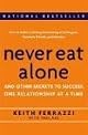 Never Eat Alone: And Other Secrets to Success, One Relationship at a Time