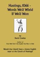 Authors Online Ltd Hastings, 1066 - Words We'd Wield If We'd Won