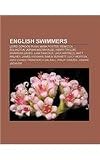English swimmers: Lewis Gordon Pugh, Mark Foster, Rebecca Adlington, Adrian Moorhouse, Henry Taylor, Sharron Davies, Liam Tancock
