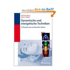 Dynamische und energetische Techniken: In Physiotherapie und Manueller Medizin