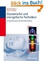 Dynamische und energetische Techniken: In Physiotherapie und Manueller Medizin