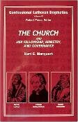 Confessional Lutheran Dogmatics: The Church and Her Fellowship, Ministry, and Governance
