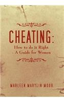 Cheating: How to Do It Right- A Guide for Women