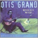 Otis Grand : Nothing Else Matters