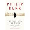 The One from the Other: A Bernie Gunther Novel: A Bernie Gunther Mystery (Bernie Gunther Mystery 4)