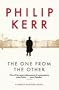 The One From The Other: A Bernie Gunther Novel: A Bernie Gunther Mystery (Bernie Gunther Mystery 4)