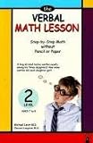 The Verbal Math Lesson Level 2: Step-by-Step Math without Pencil or Paper (Ages 7-8)