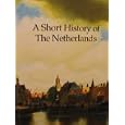 Short History Of The Netherlands by Pjan Rietbergen