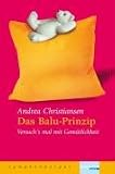 Das Balu-Prinzip. Versuch's mal mit Gem&uuml;tlichkeit