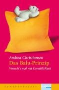 Das Balu-Prinzip. Versuch's mal mit Gem&uuml;tlichkeit