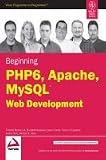 Beginning PHP 6, Apache, MySQL 6 Web Development