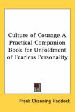 Culture of Courage A Practical Companion Book for Unfoldment of Fearless Personality