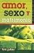 Books : Amor, Sexo Y Matrimony/ Love, Sex And Matrimony