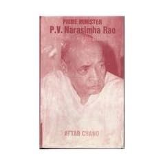Prime Minster P.V. Narasimha Rao: The Scholar and the Statesman