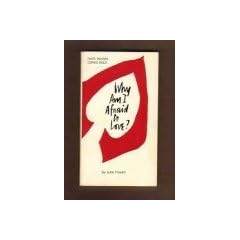 Why Am I Afraid to Love?