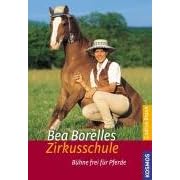 Bea Borelles Zirkusschule: B�hne frei f�r Pferde