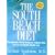 The South Beach Diet: The Delicious, Doctor-Designed, Foolproof Plan For Fast And Healthy Weight Loss