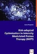 Risk-adapted Optimization in Intensity Modulated Proton Therapy (IMPT)