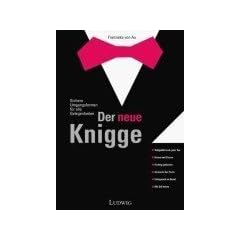 Der neue Knigge. Sichere Umgangsformen f�r alle Gelegenheiten.