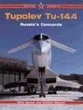 Tupolev Tu-144: Russia's Concorde (Red Star)