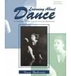 Learning About Dance: An Introduction to Dance As an Art Form and Entertainment