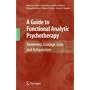 A Guide to Functional Analytic Psychotherapy: Awareness, Courage, Love, and Behaviorism
