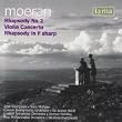 Moeran: Rhapsody No. 2, Concerto & Rhapsody in F-Sharp