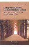 Casting the Individual in Societal and Cultural Contexts: Social and Societal Psychology for Asia and the Pacific (Progress in Asian Social Psychology)