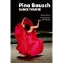 Pina Bausch Dance Theatre