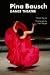 Pina Bausch. Englische Ausgabe: Dance Theatre Pina Bausch. Englische Ausgabe: Dance Theatre