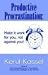 Productive Procrastination: Make it Work For You Not Against You