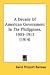 A Decade Of American Government In The Philippines, 1903-1913 (1914)