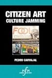 Citizen Art: Culture Jamming - Academic Version w/ PPR