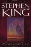 Wizard and Glass (The Dark Tower, Book 4)