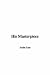 His Masterpiece (Les Rougon-Macquart, #14)