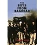 The Boys from Baghdad: From the Foreign Legion to the Killing Fields of Iraq