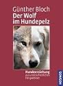 Der Wolf im Hundepelz: Hundeerziehung aus unterschiedlichen Perspektiven
