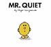 Mr. Quiet