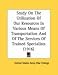 Search : Study On The Utilization Of Our Resources In Various Means Of Transportation And Of The Services Of Trained Specialists (1916)